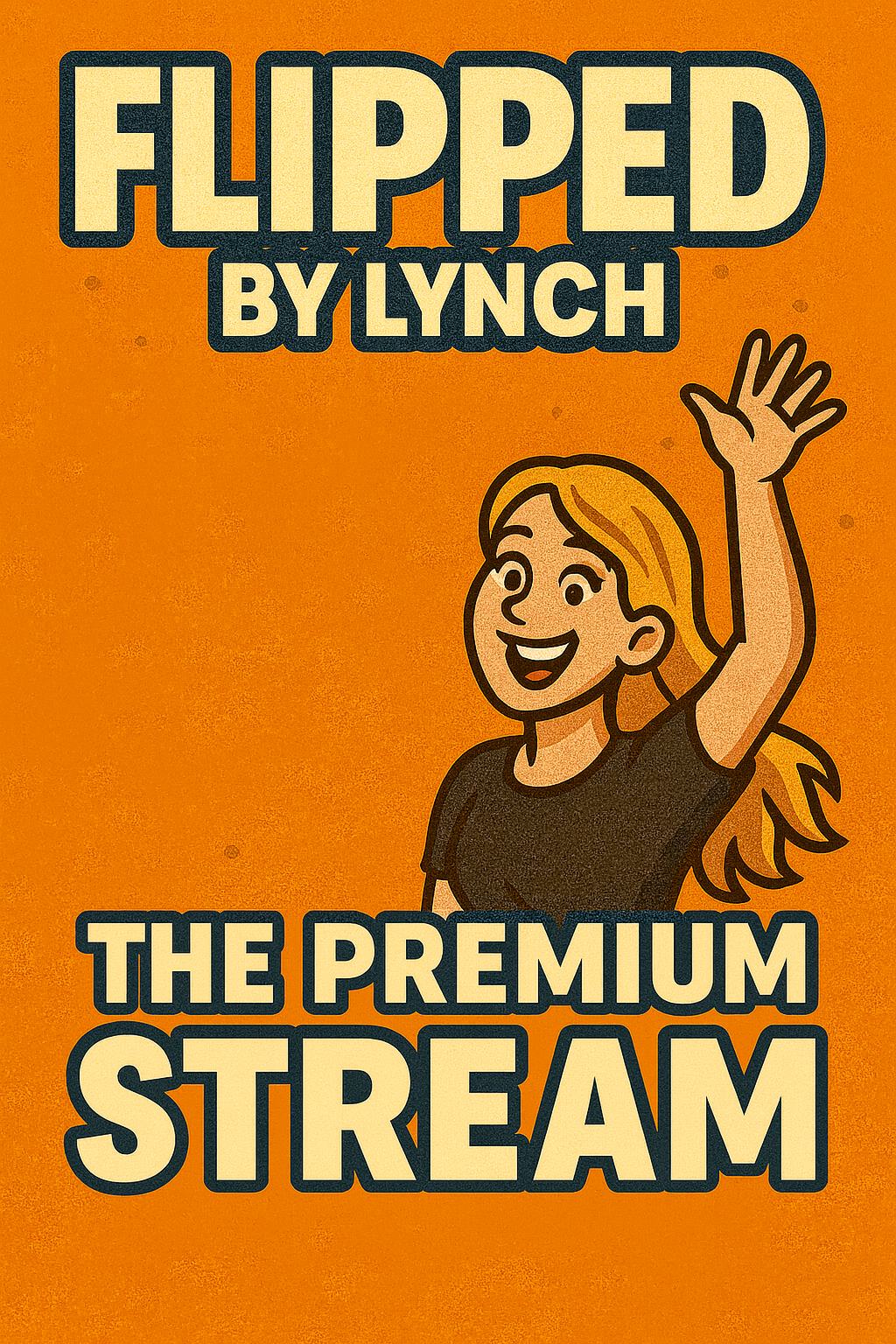 FLIPPED BY LYNCH- PREMIUM